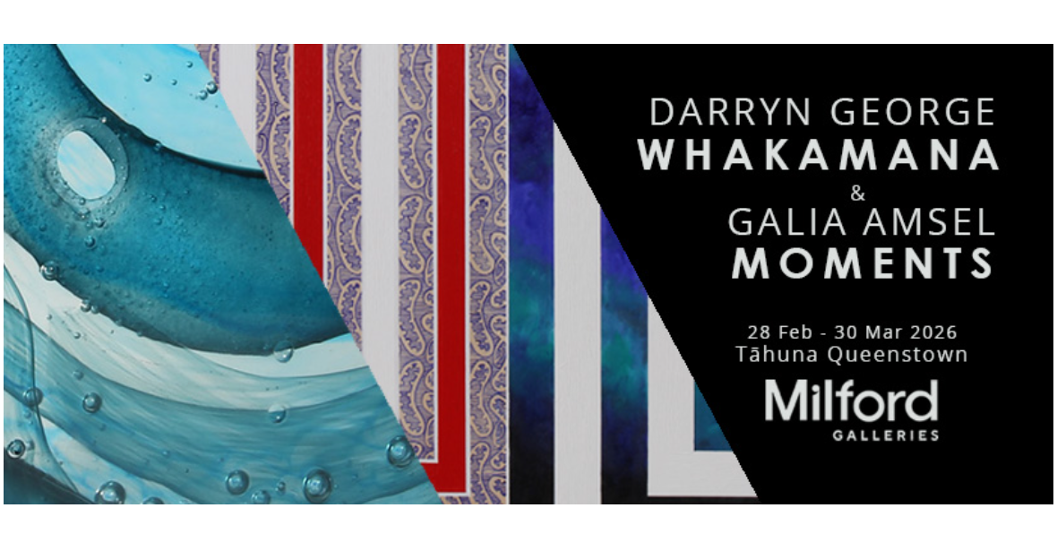 Darryn George 'Whakamana'  & Galia Amsel ' Moments' |  Milford Galleries, Queenstown