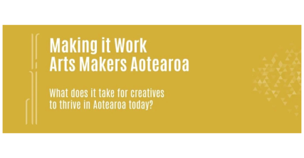 Te Wāhi Toi - Making it Work - Arts Makers Aotearoa