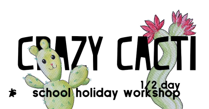 Te Wāhi Toi - Crazy Cacti - a half day School Holiday Art Workshop - Little Art School