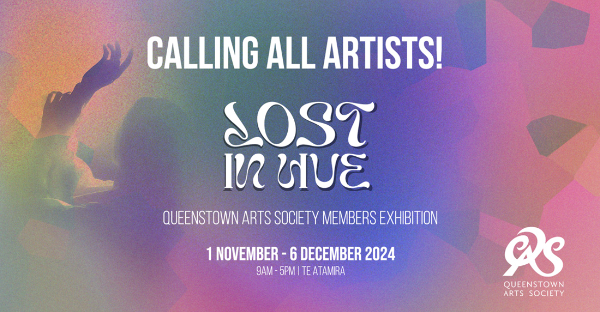 Call for entries: "Lost in Hue"  Queenstown Arts Society Members Exhibition 