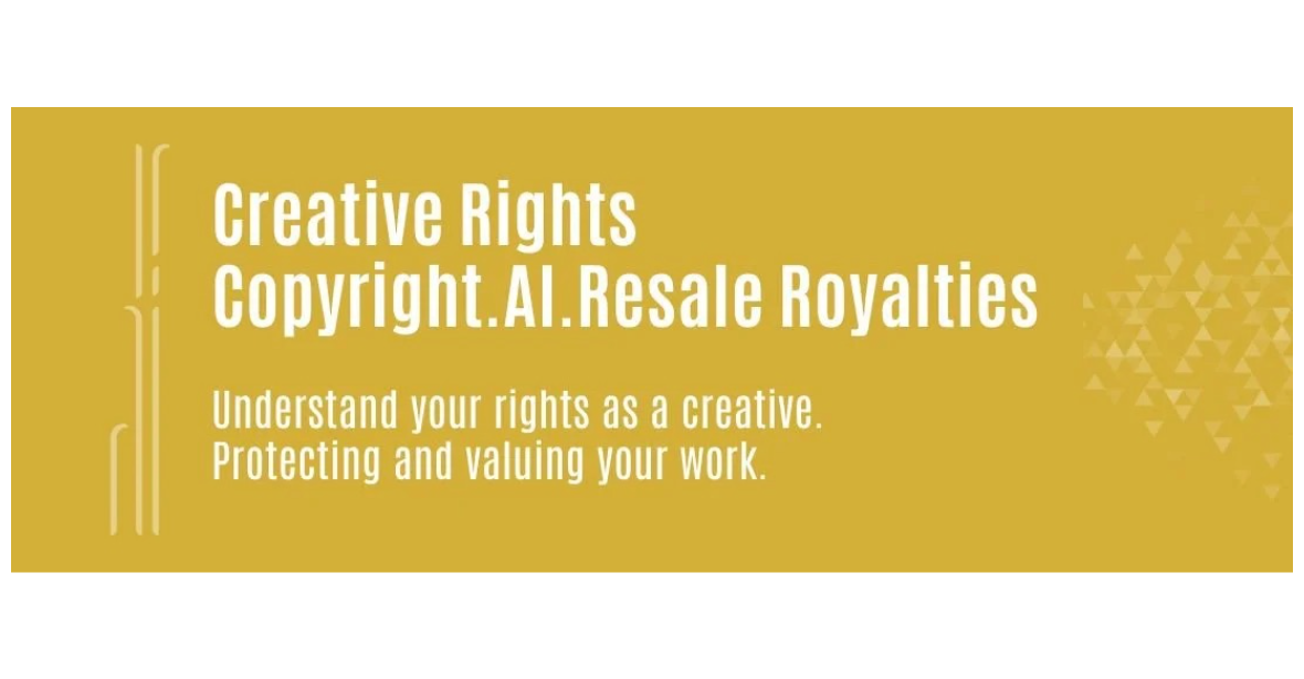 Creative Rights: Copyright, AI and Resale Royalties