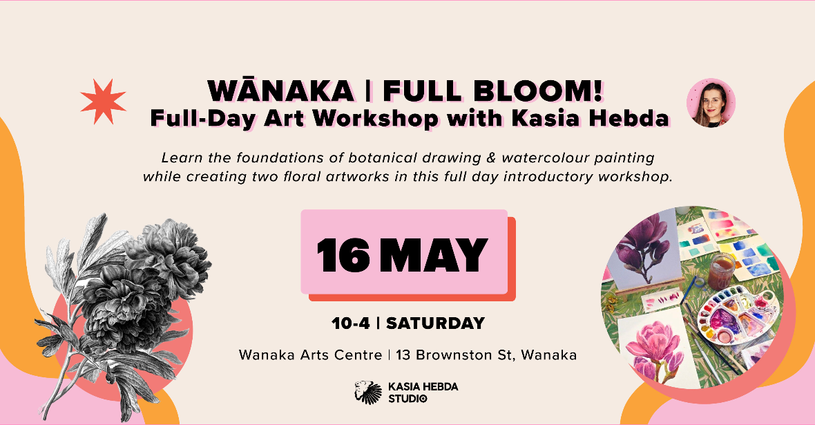 WANAKA | Full Bloom! Full-Day Botanical Art Workshop with Kasia Hebda